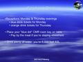 2007 NACP Meeting Food and Drink Receptions Monday & Thursday evenings blue drink tickets for Monday orange drink tickets for Thursday Place your “blue.