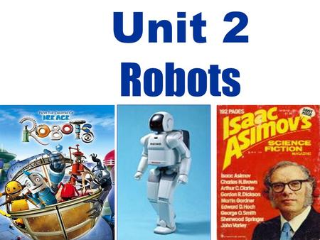 Unit 2 Robots 1. 科幻小说 2. 对 … 进行试验 3. 试验，考验 4. 缺席，不在 5. 说服某人做 … 6. 感到害怕 7. 与其说 … 倒不如说 … 8. 一摞书 9. 更准确地说 10. 同情 … 11. 陪同某人去某地 12. 帮某人的忙 13. 给 … 打电话 14.