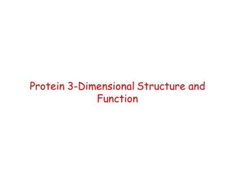 Protein 3-Dimensional Structure and Function. Terminology Conformation – spatial arrangement of atoms in a protein Native conformation – conformation.