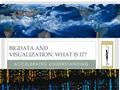 ACCELERATED UNDERSTANDING BIGDATA AND VISUALIZATION: WHAT IS IT?