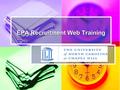 What is EPA RecruitmentWeb? A web based recruitment and applicant tracking system designed to streamline the recruitment and hiring process for EPA Faculty.