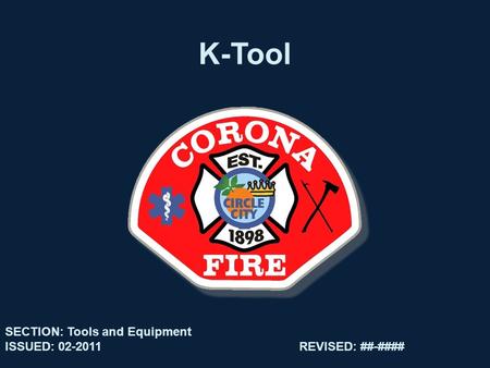 K-Tool SECTION: Tools and Equipment ISSUED: 02-2011REVISED: ##-####