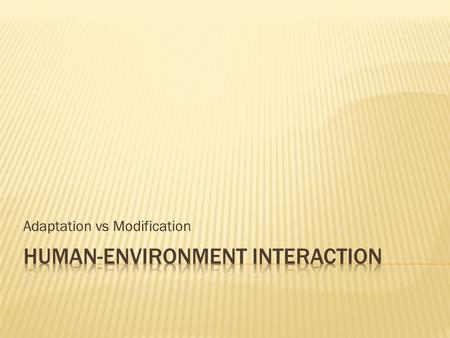 Human-Environment Interaction