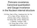 Poincare covariance, Canonical quantization and Gauge invariance in the Nucleon internal structure X.S.Chen, Dept. of Phys., Huazhong Univ. Sci. Tec. X.F.Lu,