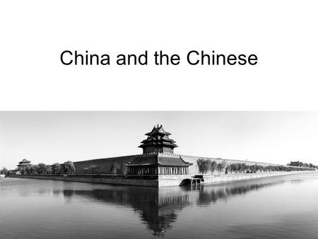 China and the Chinese. China: 1.35 billion people Compared with: All Latin America: 590 million All of Europe (including all of Russia and all of Turkey):