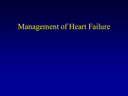 Management of Heart Failure Overview Interactive exercise What colour are your sunglasses? Update on pathophysiology of HF Interactive case study Heart.