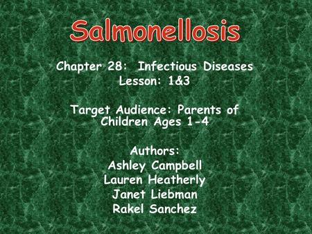 Chapter 28: Infectious Diseases Lesson: 1&3 Target Audience: Parents of Children Ages 1-4 Authors: Ashley Campbell Lauren Heatherly Janet Liebman Rakel.