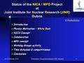 10-12 February 2010V.Kekelidze, Srong Interactions in XXI, Mumbai1 Status of the NICA / MPD Project at Joint Institute for Nuclear Research (JINR) Status.