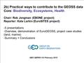 EuroGOOS Annual Meeting 2009/10/06-2009/10/08 2b) Practical ways to contribute to the GEOSS data Core: Biodiversity, Ecosystems, Health Chair: Rob Jongman.