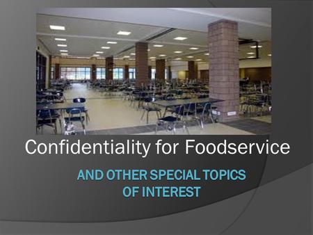 Confidentiality for Foodservice.  Family Educational Rights and Privacy Act (FERPA)  Kentucky Family Educational Rights and Privacy Act  Protection.