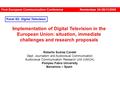 First European Communication Conference Amsterdam 24-26/11/2005 Implementation of Digital Television in the European Union: situation, immediate challenges.