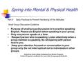 Spring into Mental & Physical Health Part VDaily Practices to Prevent Hardening of the Attitudes Small Group Discussion Guideline Purpose of small group.