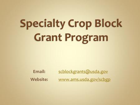 Website:www.ams.usda.gov/scbgpwww.ams.usda.gov/scbgp.