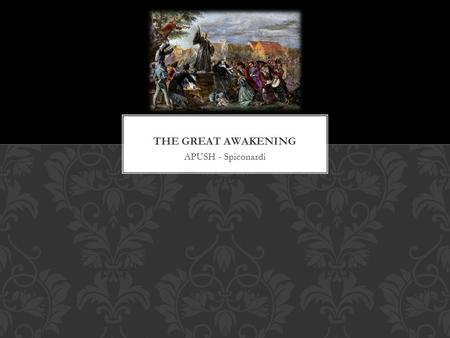 APUSH - Spiconardi. A religious revival movement that spread throughout the colonies from the 1720s-1740s THE GREAT AWAKENING.