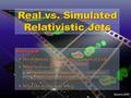 Real vs. Simulated Relativistic Jets Socorro 2003 Instituto de Astrofísica de Andalucía (CSIC), Granada, Spain Institut d’Estudis Espacials de Catalunya/CSIC,