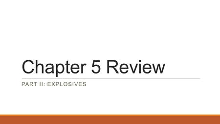 Chapter 5 Review PART II: EXPLOSIVES. Kinetic Molecular Theory of Gases— (Recognize the parts)  Gases are made up of many particles moving in rapid,