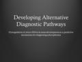 Developing Alternative Diagnostic Pathways Dysregulation of micro-RNAs in neurodevelopment as a predictive mechanism for diagnosing schizophrenia.