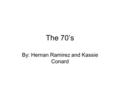 The 70’s By: Hernan Ramirez and Kassie Conard. North Carolina in the 70’s The Carolina Union payed mailing costs for letters about the war written to.