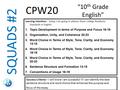 SQUADS #2 Learning Intentions - Today, I am going to address these College Readiness Standards in English: 1.Topic Development in terms of Purpose and.