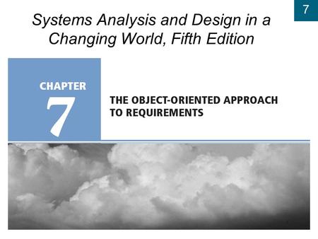 7 Systems Analysis and Design in a Changing World, Fifth Edition.