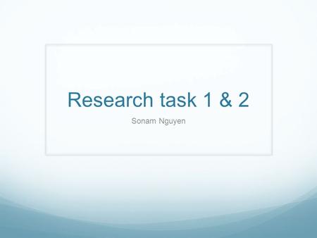 Research task 1 & 2 Sonam Nguyen. Genre Genre is a French word that means ‘type’ or ‘kind’ As well as, a category of artistic composition, as in music.