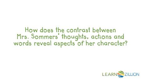 How does the contrast between Mrs. Sommers’ thoughts, actions and words reveal aspects of her character?