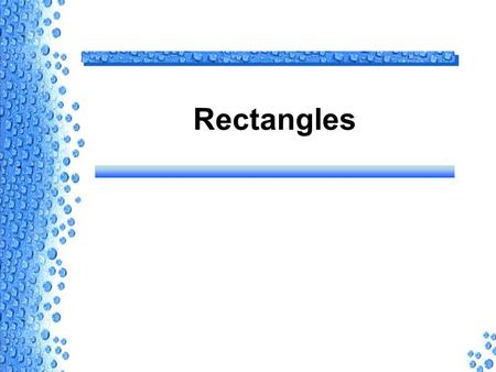 Rectangles. Rectangles and Algebra To solve questions involving geometric shapes first draw a picture use formulas or common sense. A rectangle's perimeter.