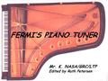 FERMI’S PIANO TUNER Mr. K.,NASA/GRC/LTP Mr. K. NASA/GRC/LTP Edited by Ruth Petersen.