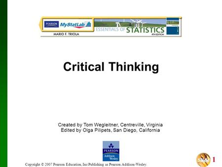 Slide Slide 1 Copyright © 2007 Pearson Education, Inc Publishing as Pearson Addison-Wesley. Created by Tom Wegleitner, Centreville, Virginia Edited by.