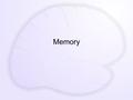 Memory. QOTD Zachary Roland, Taylor Kugler Can you remember anything before the age of four? a- yes b- no c- maybe d- yes, my previous life.