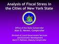 Analysis of Fiscal Stress in the Cities of New York State Office of the State Comptroller Alan G. Hevesi, Comptroller Division of Local Government Services.