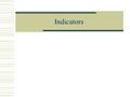 Indicators. Weak acids and bases can act as an indicator  can be forced the other way  So ammonia…  NH 3 + H 2 O NH 4 + +OH -  Ammonia is a gas with.