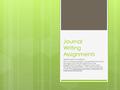 Journal Writing Assignments Healthcare Foundations This workforce solution was partially financed through a $12,695,959 grant from the Department of Labor’s.