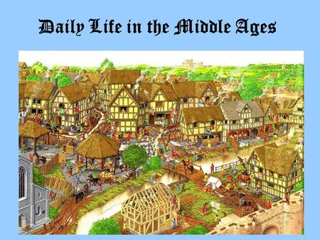 Daily Life in the Middle Ages