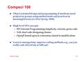 Software Design 8.1 Compsci 108 l Object oriented design and programming of medium-sized projects in groups using modern tools and practices in meaningful.