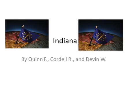 Indiana By Quinn F., Cordell R., and Devin W.. Nickname, Region in the U.S, Capital City, Major Cities and Population Nickname: “the Hoosier state” Mid.