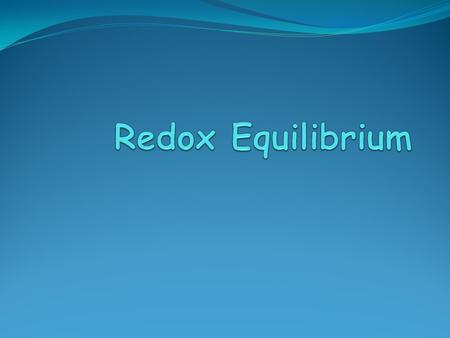 Objectives Define oxidation and reduction in terms of electron loss and gain. Deduce the oxidation number of an element in a compound. State the names.