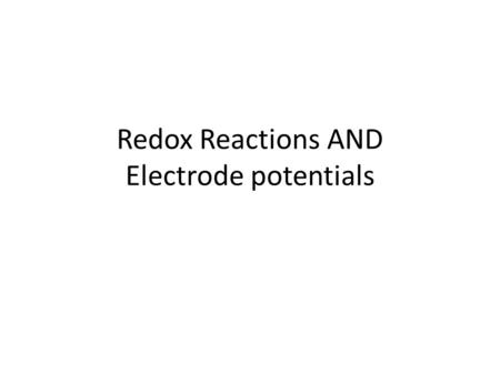 Redox Reactions AND Electrode potentials. Redox reactions What happens when you add Mg to CuSO 4 ? Why? Which element is oxidised and which is reduced?