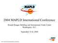 2004 MAPLD International Conference Ronald Reagan Building and International Trade Center Washington, D.C. September 8-10, 2004.