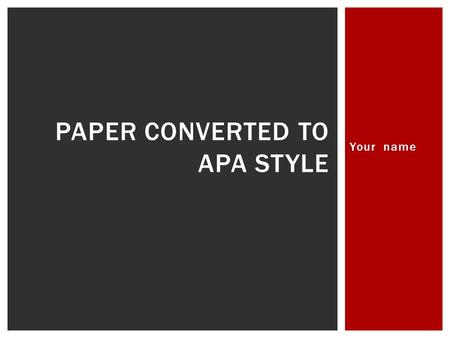 Your name PAPER CONVERTED TO APA STYLE. Paper Source Ochs, J. B., Watkins, T. A., & Boothe, B. W. (2001). Creating a Truly Multidisciplinary Entrepreneurial.