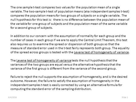 6/4/2016Slide 1 The one sample t-test compares two values for the population mean of a single variable. The two-sample t-test of population means (aka.