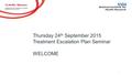 1 Thursday 24 th September 2015 Treatment Escalation Plan Seminar WELCOME.