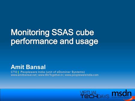 Amit Bansal CTO | Peopleware India (unit of eDominer Systems) www.amitbansal.net | www.WeTogether.in | www.peoplewareindia.com.