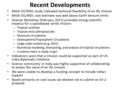 Recent Developments NASA IDL/MDL study indicated technical feasibility of an ISS mission NASA IDL/MDL cost estimate was well above Earth Venture limits.