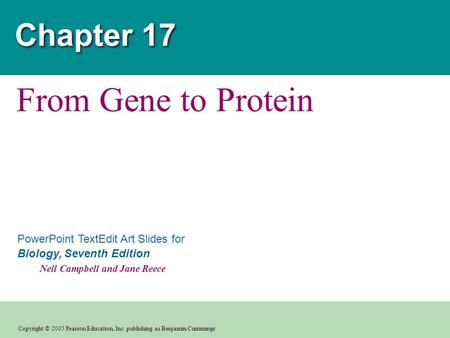 Copyright © 2005 Pearson Education, Inc. publishing as Benjamin Cummings PowerPoint TextEdit Art Slides for Biology, Seventh Edition Neil Campbell and.