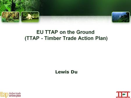 Lewis Du. History Content What is TTAP ? Industry Constraints.