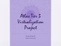 Atlas Tier 3 Virtualization Project Doug Benjamin Duke University.