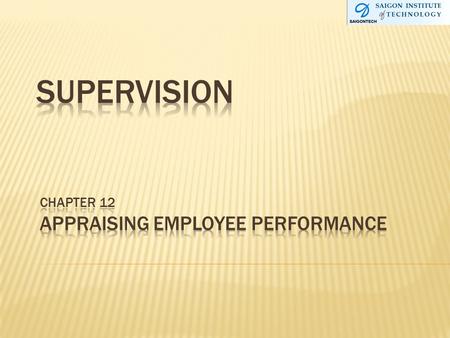 1. Describe the three purposes of the performance appraisal. 2. Differentiate formal and informal performance appraisals. 3. Describe key legal concerns.