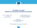 TF HTAP- TF IAM Global Air Pollution Emission scenarios Frank Dentener European Commission- JRC Co-chair TF HTAP Terry J. Keating, Ph.D. U.S. EPA Co-chair.