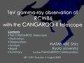 TeV gamma-ray observation of RCW86 with the CANGAROO-II telescope WATANABE Shio (Kyoto university) for the CANGAROO Collaboration Contents The CANGAROO.